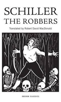The Robbers : (Die Reauber) - Friedrich Schiller