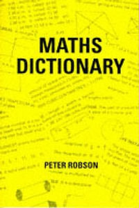 Maths Dictionary - Peter Robson