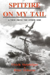 Spitfire on My Tail : A View from the Other Side - Peter Osborne
