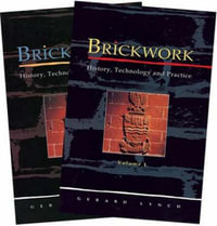 Brickwork : History, Technology and Practice: v.1 &2 - Gerard Lynch