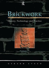 Brickwork : History, Technology and Practice: v.2 - Gerard C.J. Lynch