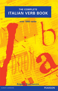 The Complete Italian Verb Book : The Complete Italian Verb Book - Angelo Guarnuccio