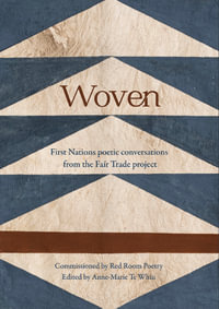 Woven : First Nations poetic conversations from the Fair Trade project - Red Room Poetry