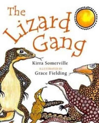 The Lizard Gang - Kirra Liscia Somerville
