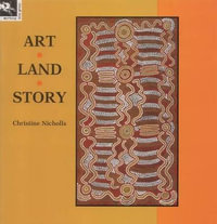 Art, Land, Story - Christine Nicholls