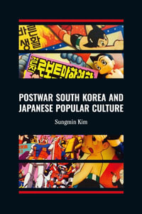 Postwar South Korea and Japanese Popular Culture : Japanese Society Series - Sungmin Kim