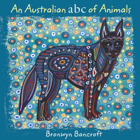 Australian ABC of Animals : Little Hare Books - Bronwyn Bancroft