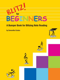 Blitz for Beginners : A Bumper Book for Blitzing Note Reading - Samantha Coates