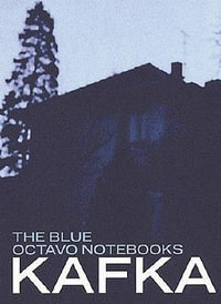 Blue Octavo Notebooks : Franz Kafka - Franz Kafka