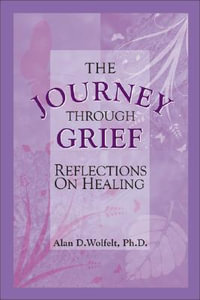 Journey Through Grief - Dr Alan D Wolfelt