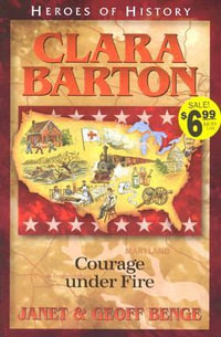 Clara Barton : Angel of the Battlefield - Janet Benge