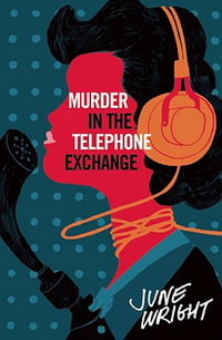 Murder in the Telephone Exchange - June Wright