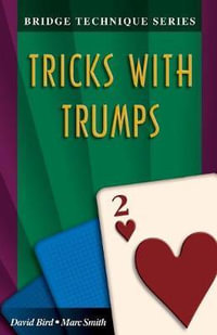 Bridge Technique 2 : Tricks with Trumps - David Bird