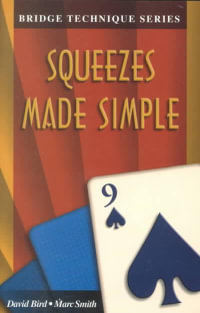 Bridge Technique 9 : Squeezes Made Simple - Marc Smith