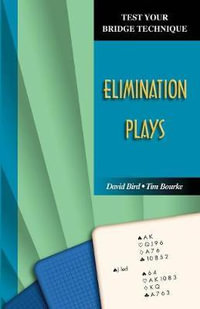 Test Your Bridge Technique : Elimination Plays - David Bird