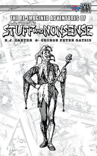 The Re-Imagined Adventures of A.B. Frost's Stuff and Nonsense - R. J. Carter