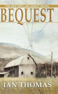 Bequest : A Novel - Ian Thomas