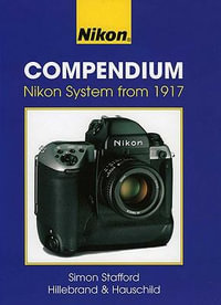 Nikon Compendium : Nikon System from 1917 - Hans-Joachim Hauschild