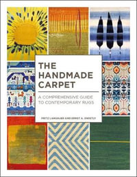 The Handmade Carpet : A Comprehensive Guide to Contemporary Rugs - Fritz Langauer