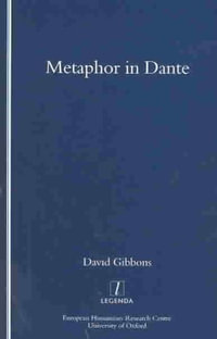 Metaphor in Dante : Legenda Main Series - David Gibbons