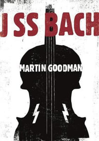 J SS Bach - Martin Goodman