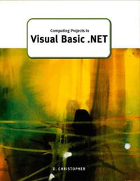 Computing Projects in Visual Basic .Net : GCE Computing - Derek Christopher