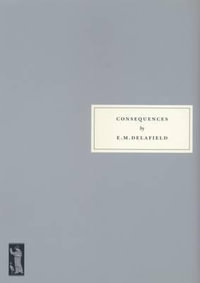 Consequences - E. M. Delafield