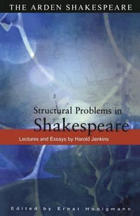 Structural Problems in Shakespeare : Lectures and Essays by Harold Jenkins: Lectures and Essays by Harold Jenkins - E. A. J. Honigmann