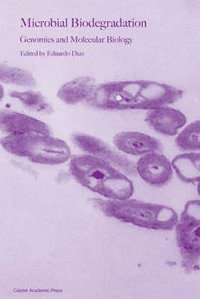 Microbial Biodegradation : Genomics and Molecular Biology - Eduardo Diaz