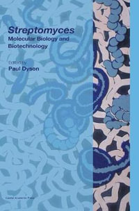 Streptomyces : Molecular Biology and Biotechnology - Paul Dyson