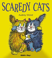 Scaredy Cats : Child's Play Library - Audrey Wood
