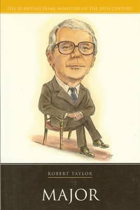 Major : British Prime Ministers - Robert Taylor