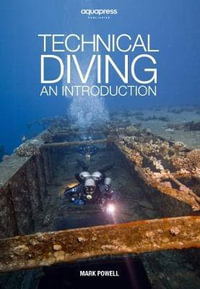 Technical Diving : An Introduction by Mark Powell - Mark Powell