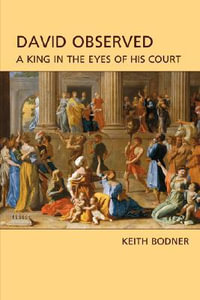 David Observed : A King in the Eyes of His Court - Keith Bodner