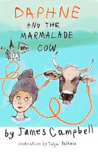 Daphne & the Marmalade Cow - James Campbell
