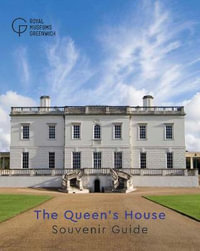 The Queen's House Souvenir Guide : Souvenir Guide - The Queen's House