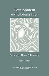 Development and Globalisation : Daring to Think Differently - Yash Tandon