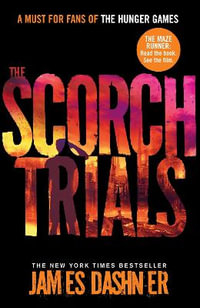 The Scorch Trials : Maze Runner : Maze Runner : Book 2 - James Dashner