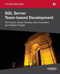 The Red Gate Guide to SQL Server Team-based Development - Mladen Prajdic