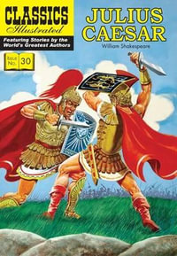 Julius Caesar : Classics Illustrated - William Shakespeare