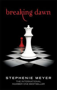 Breaking Dawn : Twilight Saga: Book 4 - Stephenie Meyer