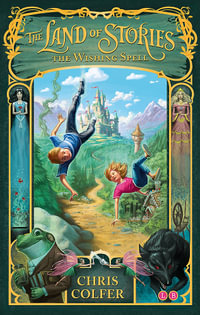 The Wishing Spell : The Land of Stories : Book 1 - Chris Colfer