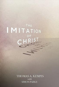 The Imitation of Christ - Thomas A. Kempis