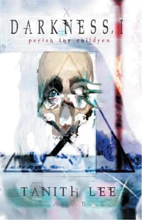 Darkness, I : Book 3 of The Blood Opera Sequence - Tanith Lee