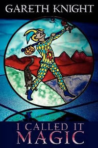 I Called It Magic - Gareth Knight