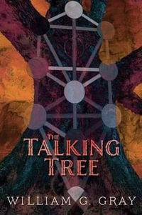 The Talking Tree : Patterns of the Unconscious Revealed by the Qabalah - William G. Gray
