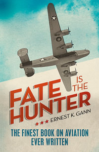 Fate is the Hunter - Ernest K Gann