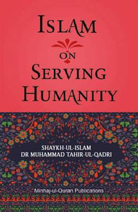 Islam on Serving Humanity 2015 - Dr. Muhammad Tahir-ul-Qadri