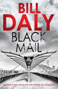 Black Mail : A Charlie Anderson Crime Novel - DALY BILL
