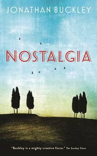 Nostalgia : From the Booker-longlisted author of One Boat - Jonathan Buckley